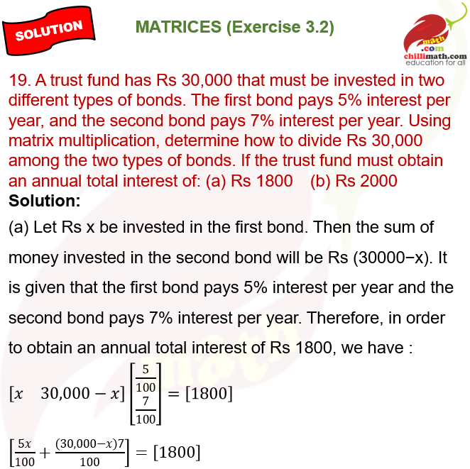 A trust fund has Rs 30,000 that must be invested in two different types of bonds. The first bond pays 5% interest per year