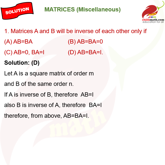 Matrices A and B will be inverse of each other only if (A) AB=BA       