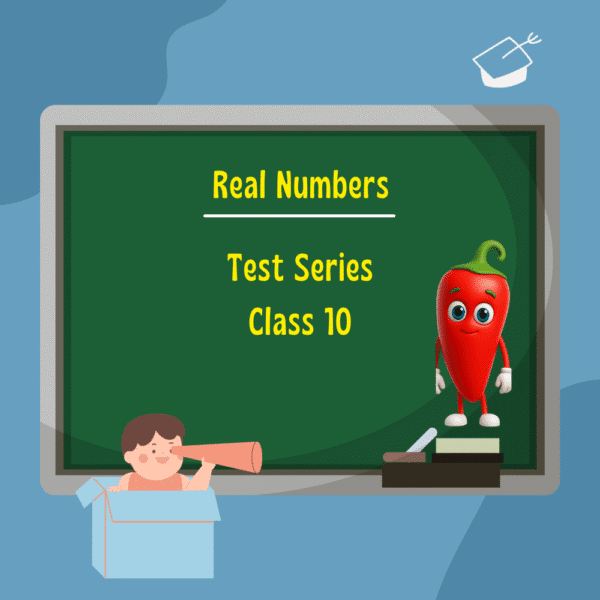 Real Numbers Class 10 Test Series